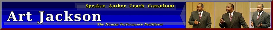 Art Jackson - The Human Performance Facilitator - Speaker, Author, Coach, Consultant